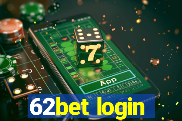 62bet login